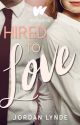 Hired To Love by JordanLynde